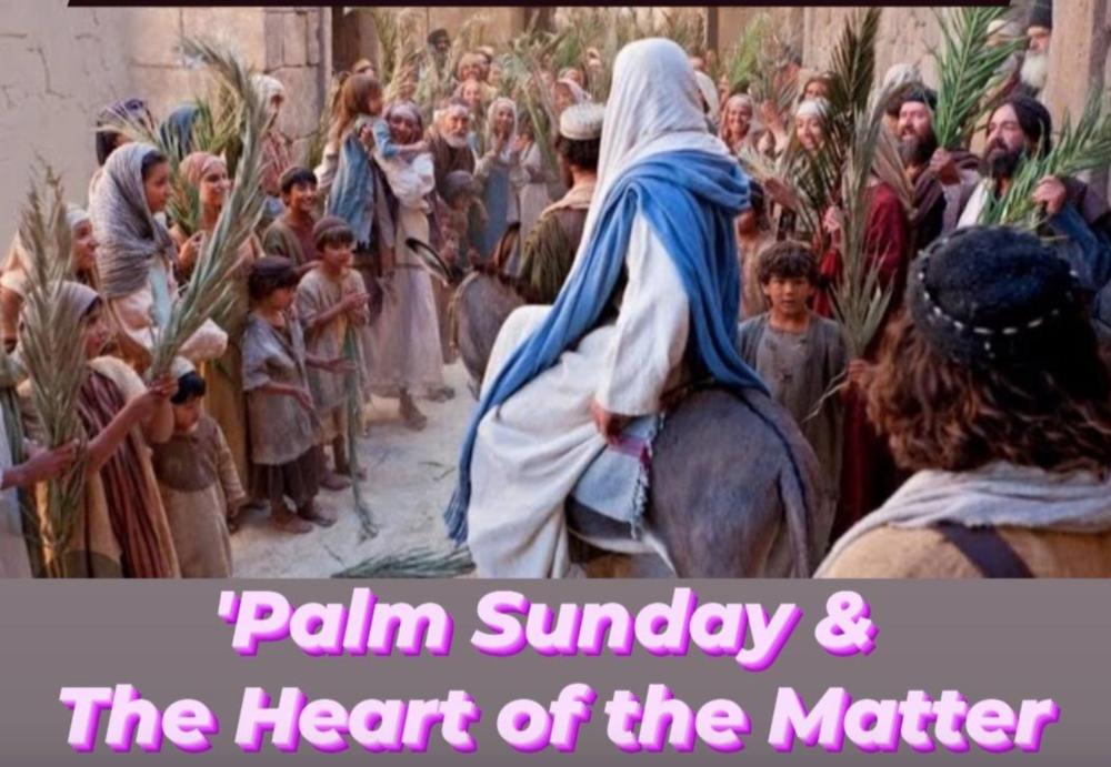 'Palm Sunday - & - the Heart of the Matter' Image